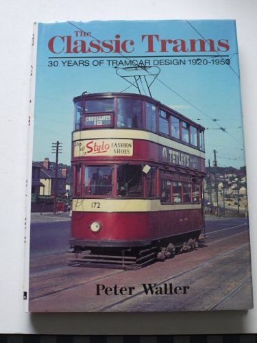 9780711021600: The classic trams: 30 years of tramcar design 1920-1950