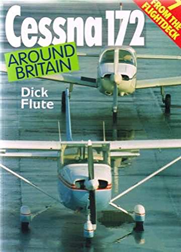 9780711021815: From the Flightdeck: Cessna 172 Round Britain v. 7 (From the Flightdeck 7)