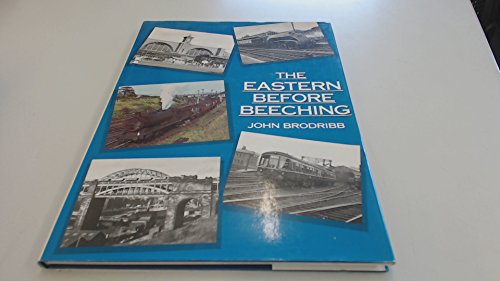 9780711022409: The Eastern Before Beeching