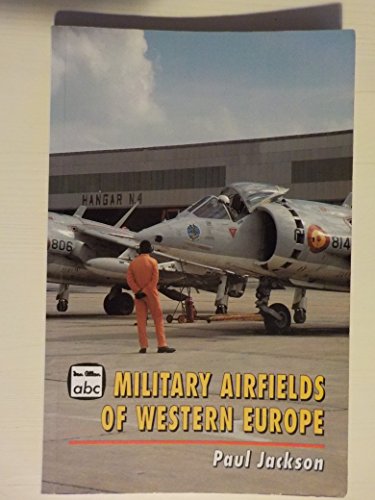 West European Military Airfields (Ian Allan abc) (9780711022478) by Jackson FRAeS, Paul A.