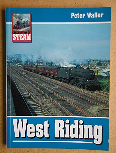 Stock image for West Riding (Celebration of Steam S.) for sale by WorldofBooks