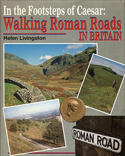 Stock image for In the Footsteps of Caesar: Walking Roman Roads for sale by Abacus Bookshop