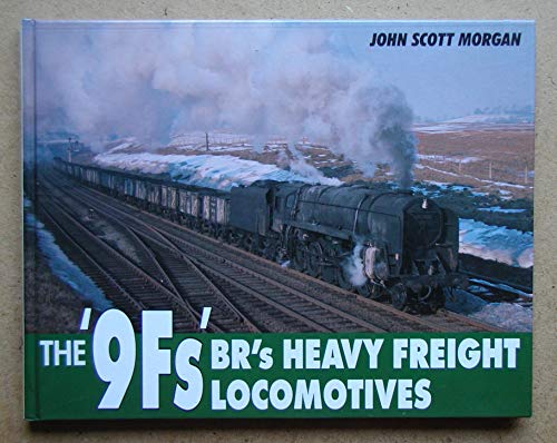 Beispielbild fr The 9F's: BR's Heavy Freight Locomotives zum Verkauf von AwesomeBooks