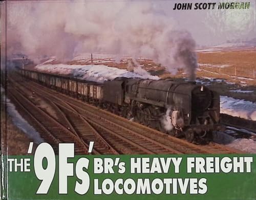 Imagen de archivo de The 9F's: BR's Heavy Freight Locomotives a la venta por WorldofBooks