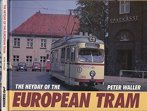 Beispielbild fr The Heyday of the European Tram zum Verkauf von Better World Books