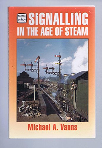9780711023505: ABC Signalling In The Age Of Steam (Ian Allan abc S.)