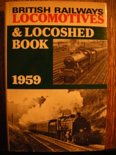 9780711023529: British Railway Locomotives and Locoshed Book 1959