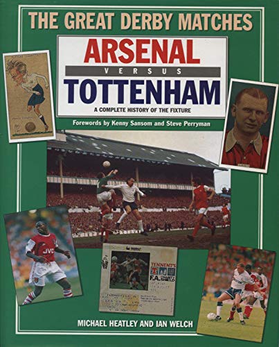 Stock image for Arsenal Versus Tottenham (Great Derby Matches S.) for sale by WorldofBooks