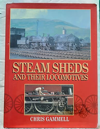 Stock image for Steam Sheds and Their Locomotives for sale by WorldofBooks