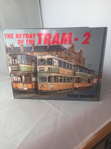 Beispielbild fr HEYDAY OF THE TRAM: v. 2 (The Heyday of the Tram) zum Verkauf von WorldofBooks