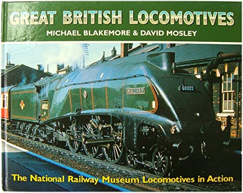 Beispielbild fr Great British Locomotives (National Railway Museum locomotives in action) zum Verkauf von AwesomeBooks