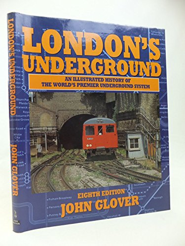 LONDON'S UNDERGROUND - An Illustrated History of the World's Premier Underground System (Eighth E...