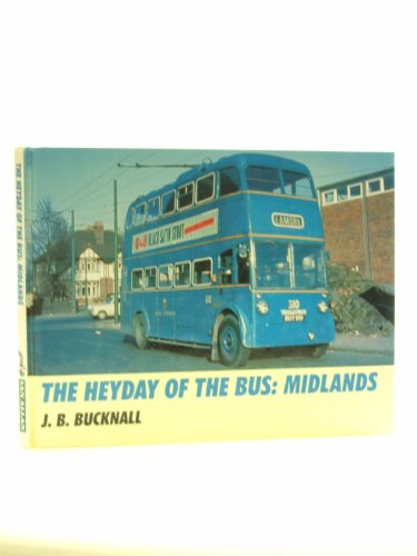 Beispielbild fr The Heyday of the Bus : Midlands zum Verkauf von Better World Books Ltd