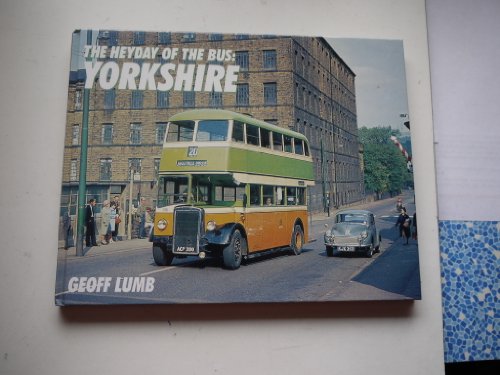 Stock image for Heyday Of The Bus - Yorkshire (The Heyday of the Bus) for sale by WorldofBooks