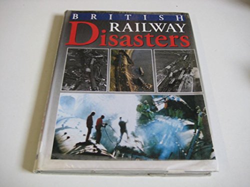 9780711024700: British Railway Disasters