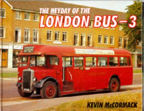 Imagen de archivo de HEYDAY OF LONDON'S BUSES: v. 3 (The Heyday of London's Buses) a la venta por WorldofBooks