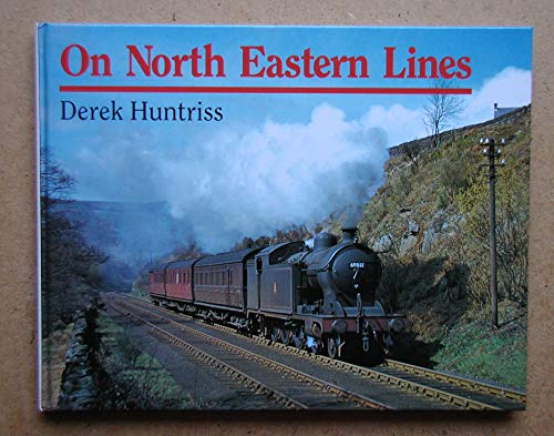 Stock image for On North Eastern Lines for sale by WorldofBooks