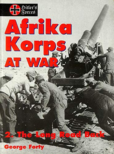 Afrika Korps at War (v2) - the Long Road Back (9780711025806) by George Forty
