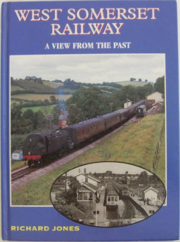 Stock image for West Somerset Railway - a View from the Past for sale by Wonder Book