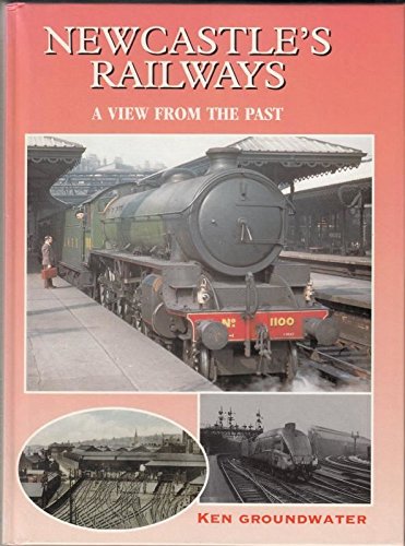 Beispielbild fr Newcastle Railways (View from the Past S.) zum Verkauf von WorldofBooks