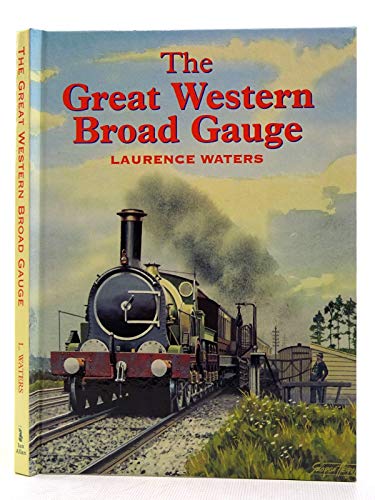 Stock image for The Great Western Broad Gauge for sale by WorldofBooks