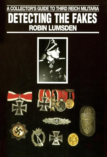 Imagen de archivo de Detecting the Fakes: A Collector's Guide to Third Reich Militaria a la venta por Goldstone Books