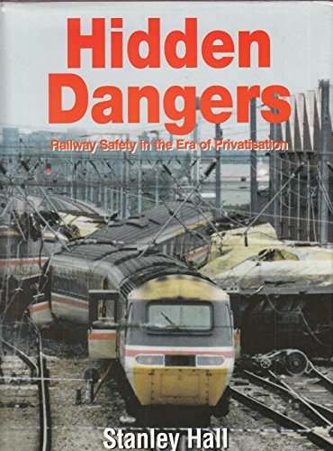 Beispielbild fr Hidden Dangers: Railway Safety in the Era of Privatisation zum Verkauf von WorldofBooks