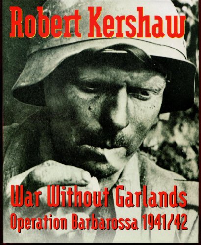 Imagen de archivo de War Without Garlands. Operation Barbarossa 1941/42 a la venta por WorldofBooks