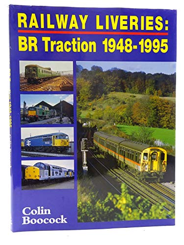Stock image for Railway Liveries : BR Traction 1948-1995 for sale by R.D.HOOKER