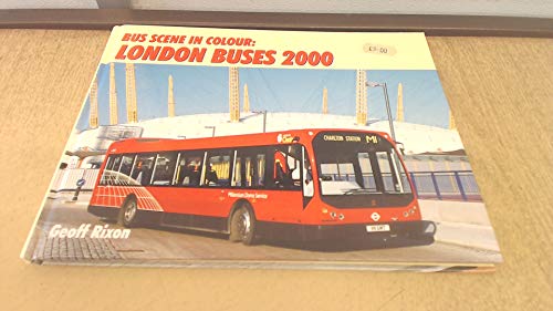 Stock image for Bus Scene in Colour : London Buses 2000 (Bus Scene in Colour S.) for sale by WorldofBooks