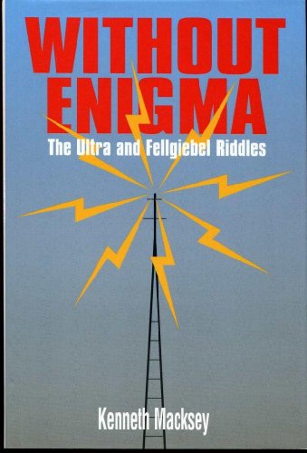 Beispielbild fr Without Enigma : The Ultra and Fellgiebel Riddles zum Verkauf von Better World Books