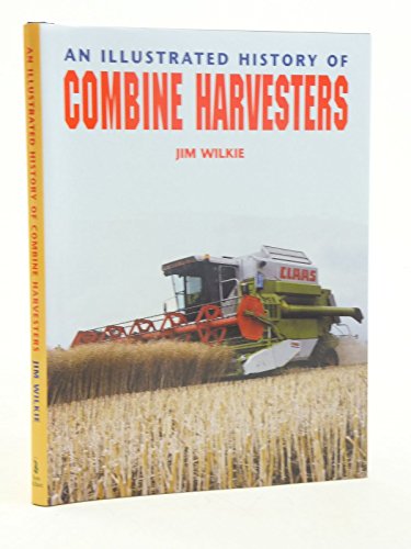 Stock image for An Illustrated History of Combine Harvesters (Illustrated History) for sale by MusicMagpie