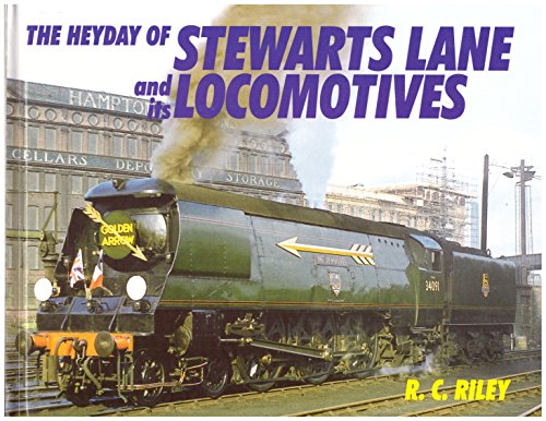 Imagen de archivo de The Heyday of Stewarts Lane and Its Locomotives a la venta por WorldofBooks