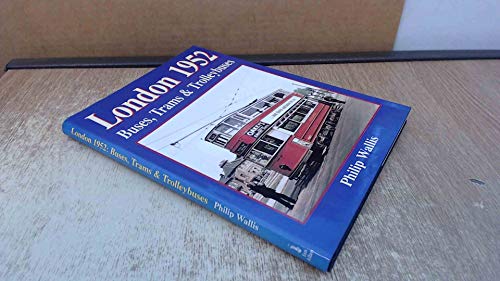 London 1952: Buses, Trams and Trolleybuses (9780711028067) by Philip-wallis