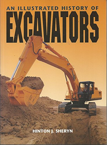 Stock image for An Illustrated History of Excavators for sale by Books on the Web