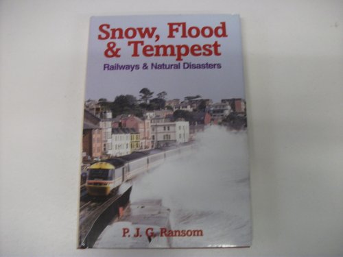 Beispielbild fr Snow, Flood, and Tempest: Railways and Natural Disasters zum Verkauf von WorldofBooks