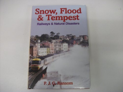 Imagen de archivo de Snow, Flood, and Tempest: Railways and Natural Disasters a la venta por WorldofBooks