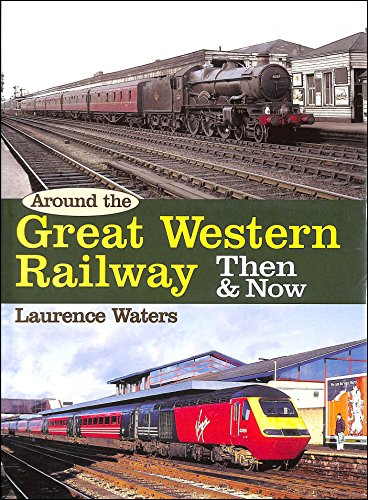 Stock image for Around the Great Western Then and Now for sale by WorldofBooks