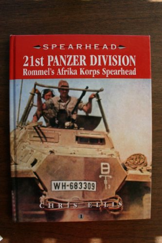 Imagen de archivo de 21st Panzer Division: Rommels Africa Korps Spearhead (Spearhead Series) a la venta por Goodwill