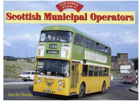 Stock image for Glory Days: Scottish Municipal Operators for sale by WorldofBooks