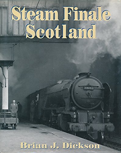 Stock image for Steam Finale Scotland for sale by Diarmuid Byrne