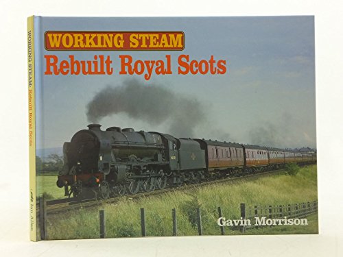 Stock image for Working Steam Rebuilt Royal Scots for sale by WorldofBooks