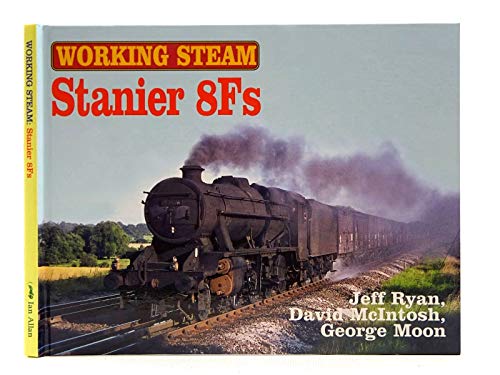 Imagen de archivo de Working Steam - Stanier 8Fs a la venta por St Paul's Bookshop P.B.F.A.