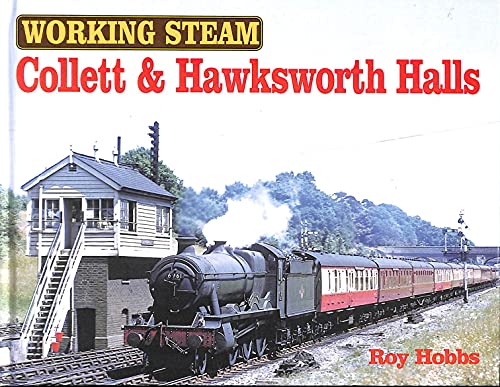 Stock image for Working Steam: Collett & Hawksworth Halls: Collett and Hawksworth Halls for sale by WorldofBooks