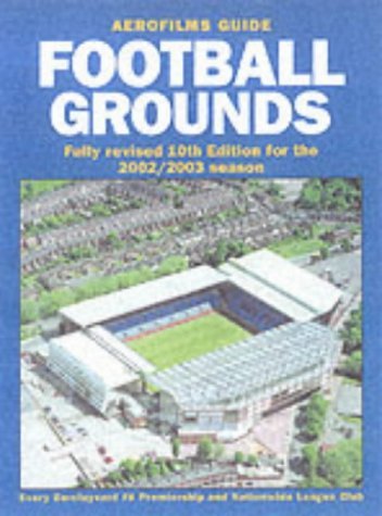 Stock image for Football Grounds for the 2002/2003 season (Aerofilms Guide) for sale by Greener Books