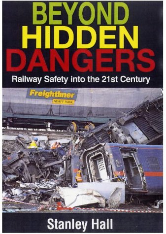 Stock image for Beyond Hidden Dangers: Railway Safety into the 21st Century for sale by WorldofBooks