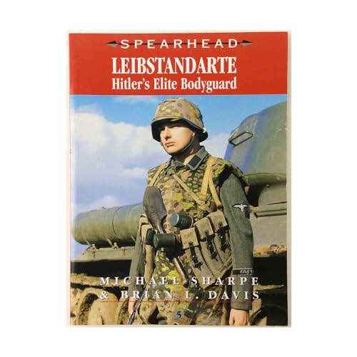 Imagen de archivo de Leibstandarte: Hitler's Elite Bodyguard (Spearhead Series 5) a la venta por Plain Tales Books