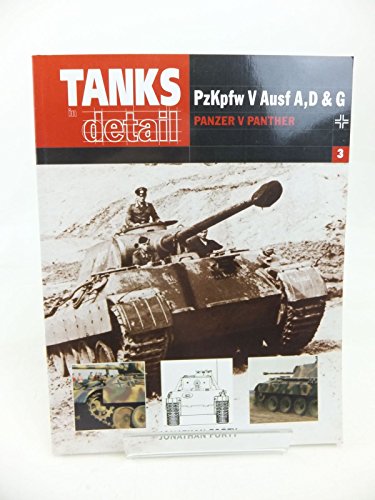 Stock image for Ausf A, D G: Panzer V Panther (Tanks in Detail, 3) for sale by Front Cover Books