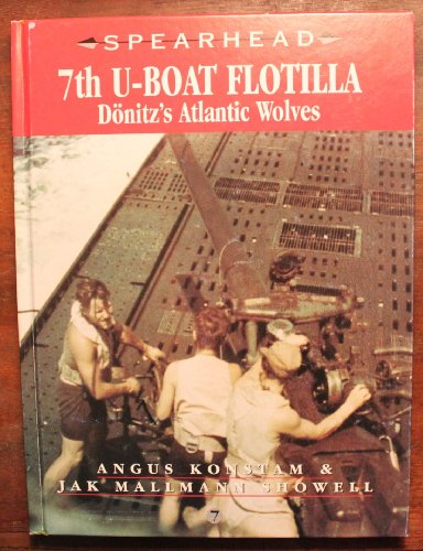 Imagen de archivo de 7th U-Boat Flotilla: Donitz's Atlantic Wolves (Spearhead, 7) a la venta por MusicMagpie