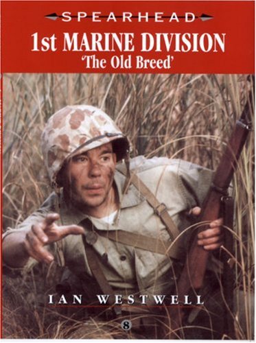 Imagen de archivo de 1st Marine Division: The Old Breed (Spearhead) a la venta por BooksRun